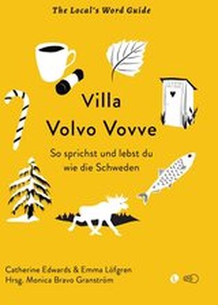 Villa Volvo Vovve : so sprichst und lebst du wie die Schweden