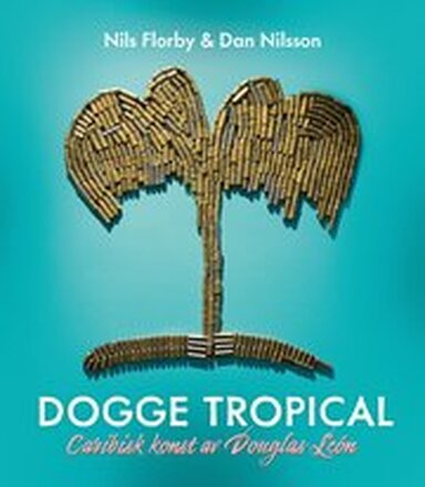 Dogge Tropical : Caribisk konst av Douglas León