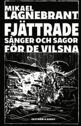 Fjättrade sånger och sagor för de vilsna