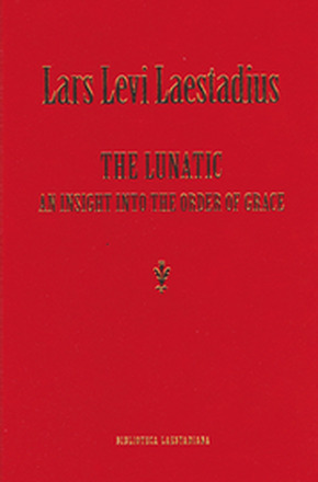 The lunatic : an insight into the order of grace