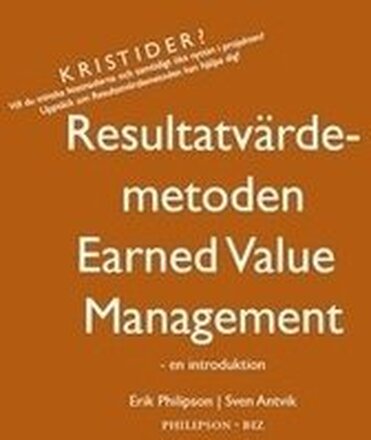 Resultatvärdemetoden / Earned value management : en introduktion