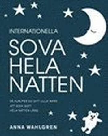 Internationella Sova hela natten - så hjälper du ditt lilla barn att sova gott hela natten lång