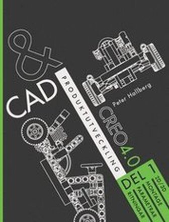 CAD och produktutveckling Creo 4.0, Del 1