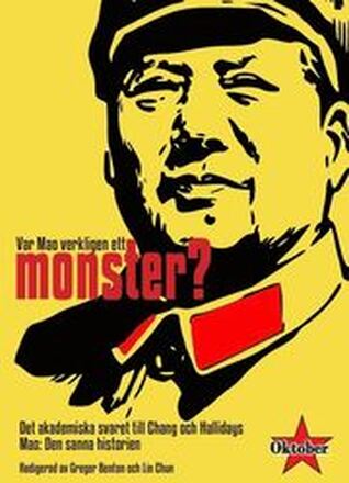 Var Mao verkligen ett monster? : det akademiska svaret till Chang och Hallidays Mao Den sanna historien