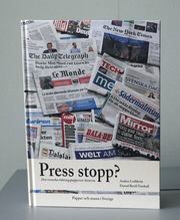 Press stopp? : det svenska tidningspapperets historia