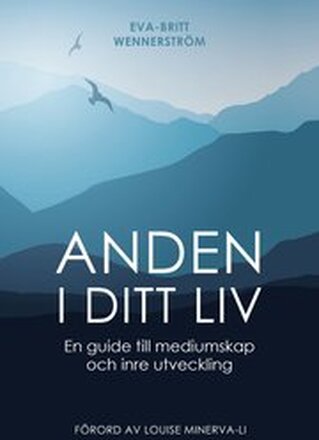 Anden i ditt liv : en guide till mediumskap och inre utveckling