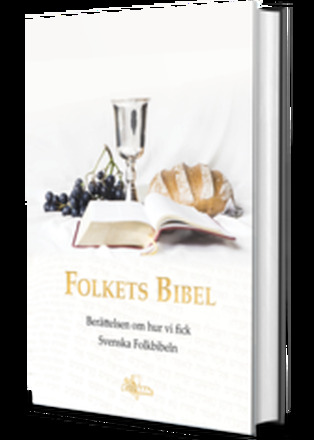 Folkets Bibel - Berättelsen om hur vi fick Svenska Folkbibeln