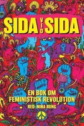 Sida vid Sida : en bok om feministisk revolution