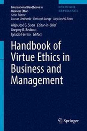 Handbook of Virtue Ethics in Business and Management