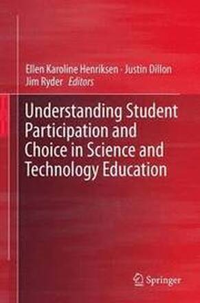 Understanding Student Participation and Choice in Science and Technology Education