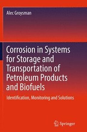 Corrosion in Systems for Storage and Transportation of Petroleum Products and Biofuels