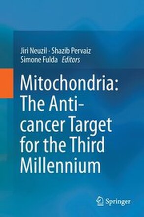 Mitochondria: The Anti- cancer Target for the Third Millennium