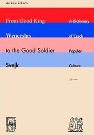 From Good King Wenceslas to the Good Soldier SVejk