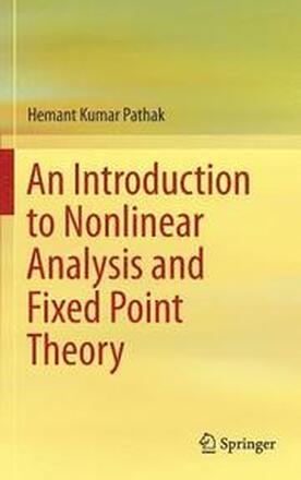 An Introduction to Nonlinear Analysis and Fixed Point Theory