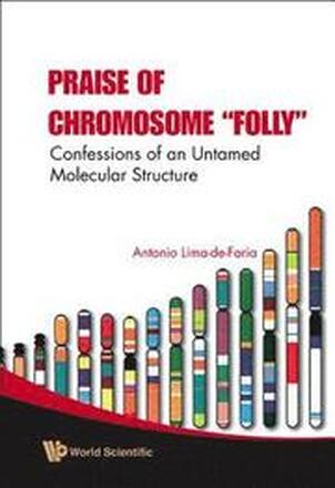 Praise Of Chromosome "Folly": Confessions Of An Untamed Molecular Structure