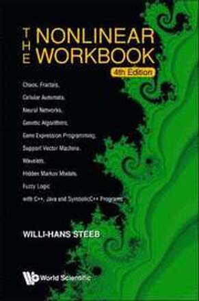Nonlinear Workbook, The: Chaos, Fractals, Cellular Automata, Neural Networks, Genetic Algorithms, Gene Expression Programming, Support Vector Machine, Wavelets, Hidden Markov Models, Fuzzy Logic With