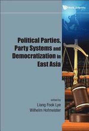 Political Parties, Party Systems And Democratization In East Asia