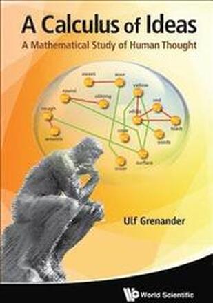 Calculus Of Ideas, A: A Mathematical Study Of Human Thought
