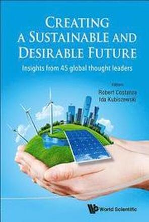 Creating A Sustainable And Desirable Future: Insights From 45 Global Thought Leaders