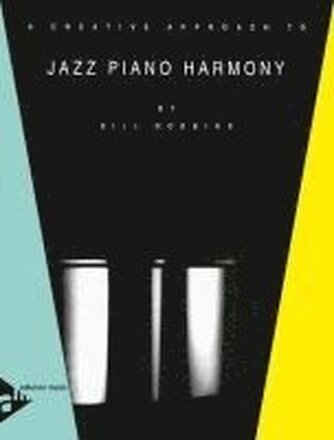 A Creative Approach to Jazz Piano Harmony
