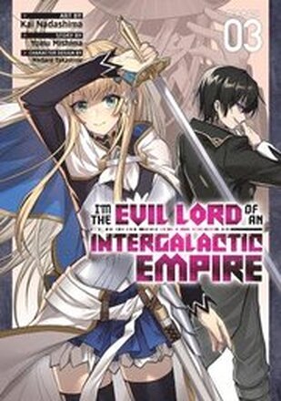 I'm the Evil Lord of an Intergalactic Empire! (Manga) Vol. 3