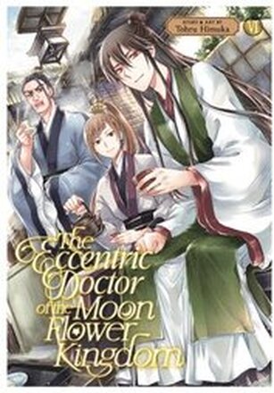 The Eccentric Doctor of the Moon Flower Kingdom Vol. 6