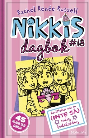 Nikkis dagbok #13 Berättelser om en (INTE SÅ) rolig födelsedag