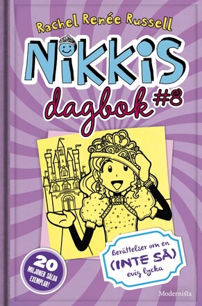Nikkis dagbok #8 Berättelser om en (INTE SÅ) evig lycka