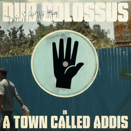 Dub Colossus: A Town Called Addis
