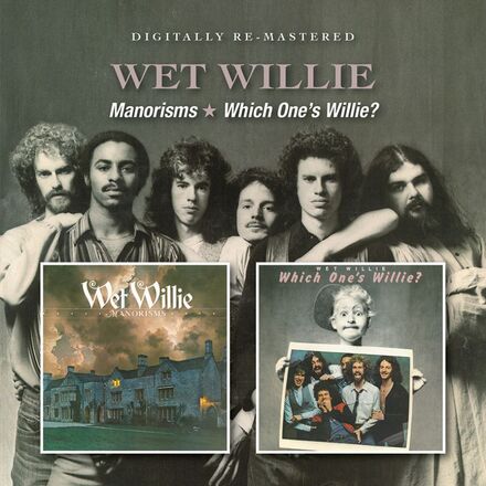 Wet Willie: Manorisms/Which One"'s Willie?