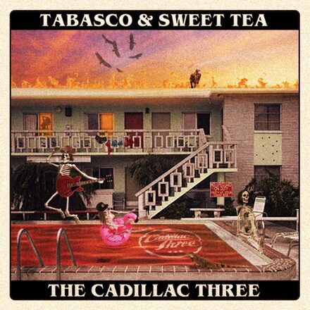 Cadillac Three: Tabasco & sweet tea 2020
