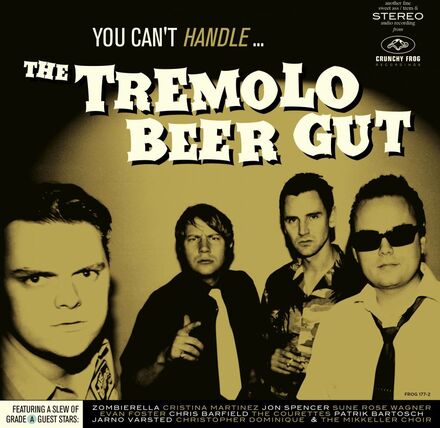 Tremolo Beer Gut: You Can"'t Handle...
