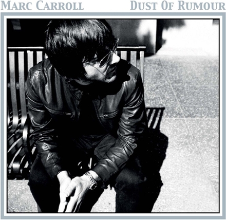 Carroll Marc: Dust of Rumour