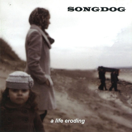 Songdog: A Life Eroding
