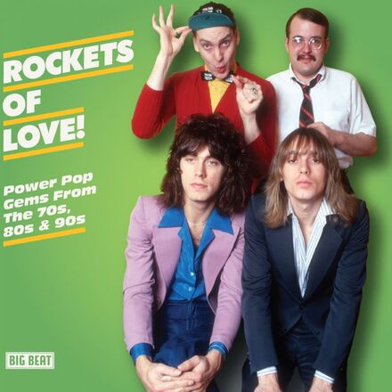 Rockets Of Love! Power Pop Gems From 70s-90s