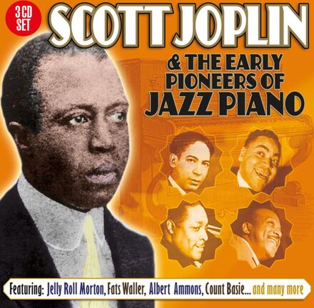 Joplin Scott & Others: Early Pioneers Of Jazz...
