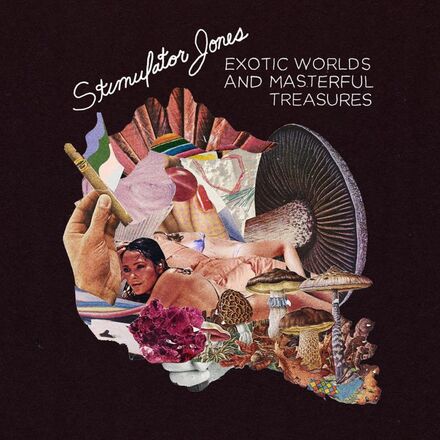 Stimulator Jones: Exotic Worlds & Masterful...