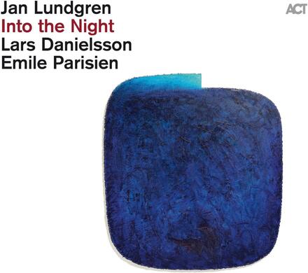 Lundgren Jan/Danielsson/Parisien: Into the night