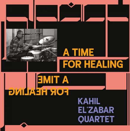 Kahil El"'zabar Quartet: A Time For Healing