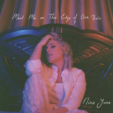 June Nina: Meet Me on the Edge of Our Ruin