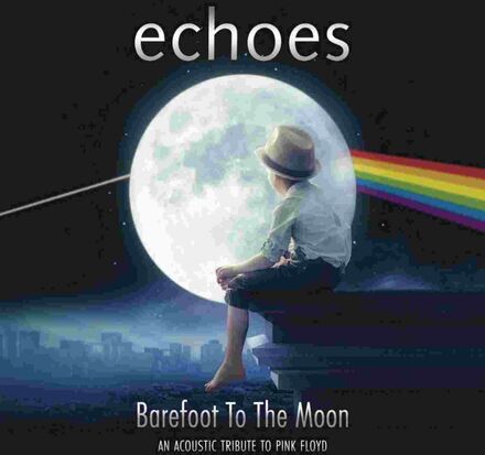 Echoes: Barefoot To The Moon