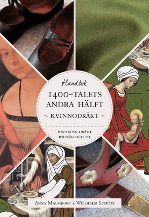 Historisk Dräkt - Inifrån Och Ut- Kvinnodräkten Under 1400-talets Andra Hälft