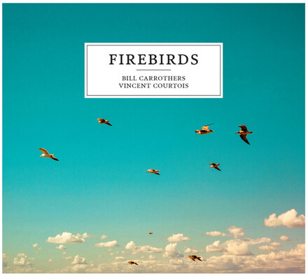 Carrothers Bill & Vince Courtois: Firebirds