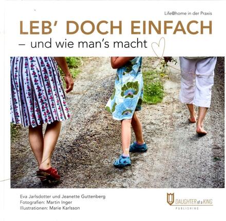 Leb"' Doch Einfach - Und Wie Man"'s Macht