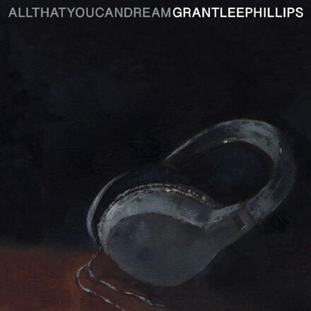 Phillips Grant-Lee: All that you can dream 2022