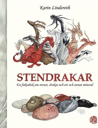 Stendrakar - En Faktabok Om Stenar, Drakar Och Ett Och Annan Mineral