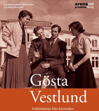 Gösta Vestlund - Folkbildaren Från Framtiden