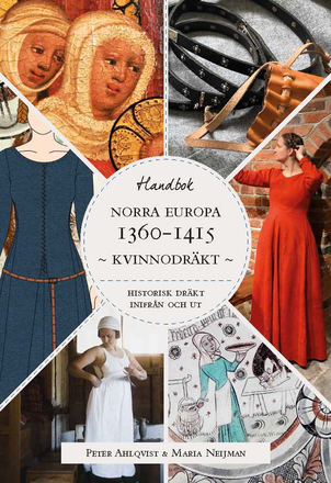 Historisk Dräkt - Inifrån Och Ut- Kvinnodräkten I Norra Europa 1360-1415