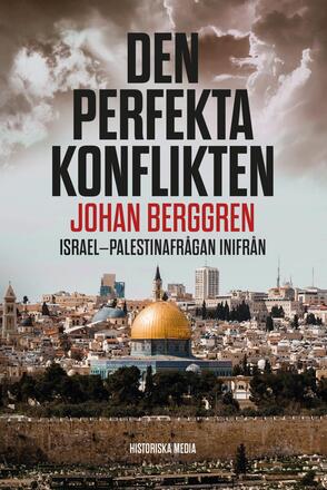 Den Perfekta Konflikten - Israel-palestinafrågan Inifrån