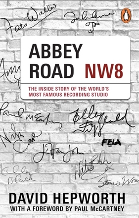Abbey Road - The Inside Story Of The World"'s Most Famous Recording Studio (